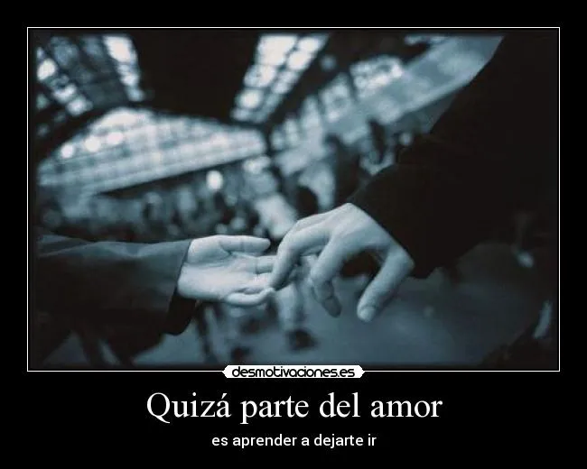 Quizá parte del amor | Desmotivaciones