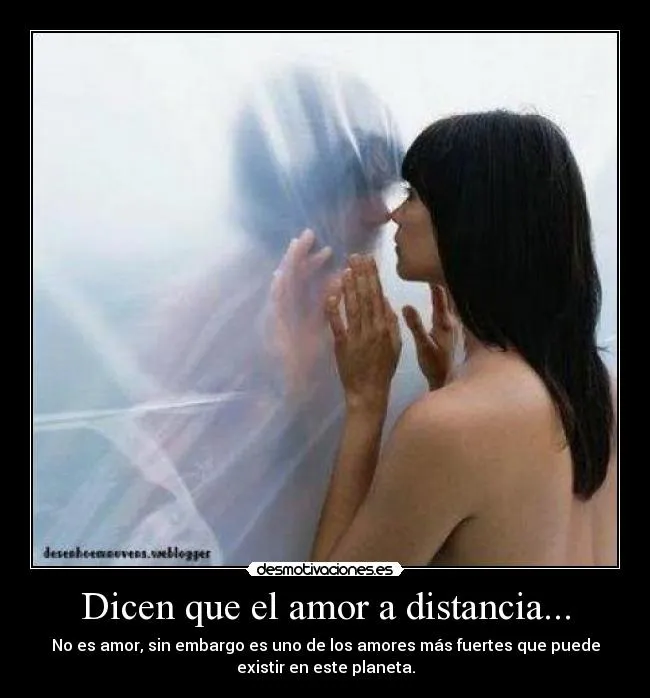 Dicen que el amor a distancia... | Desmotivaciones Dicen que el amor a distancia... | Desmotivaciones