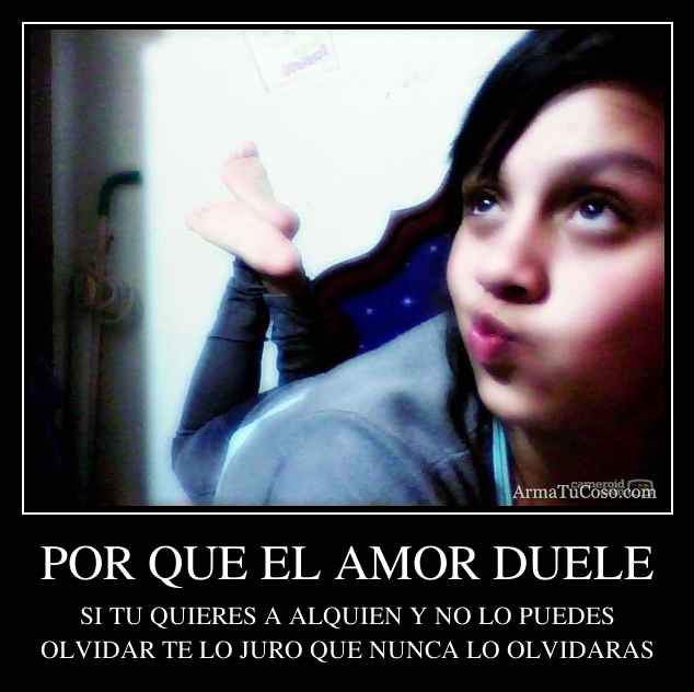 POR QUE EL AMOR DUELE