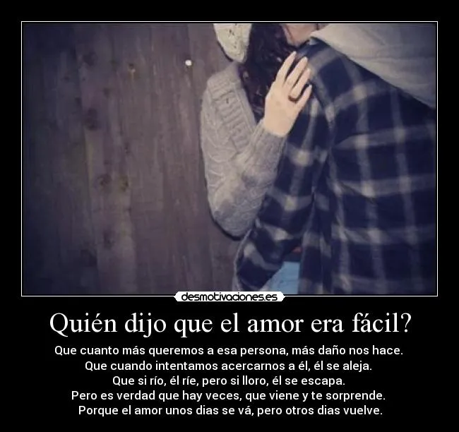 Quién dijo que el amor era fácil? | Desmotivaciones Quién dijo que el amor era fácil? | Desmotivaciones