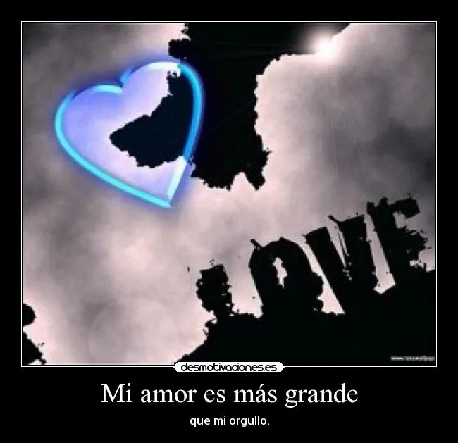 Mi amor es más grande | Desmotivaciones