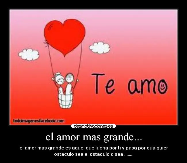 el amor mas grande... | Desmotivaciones