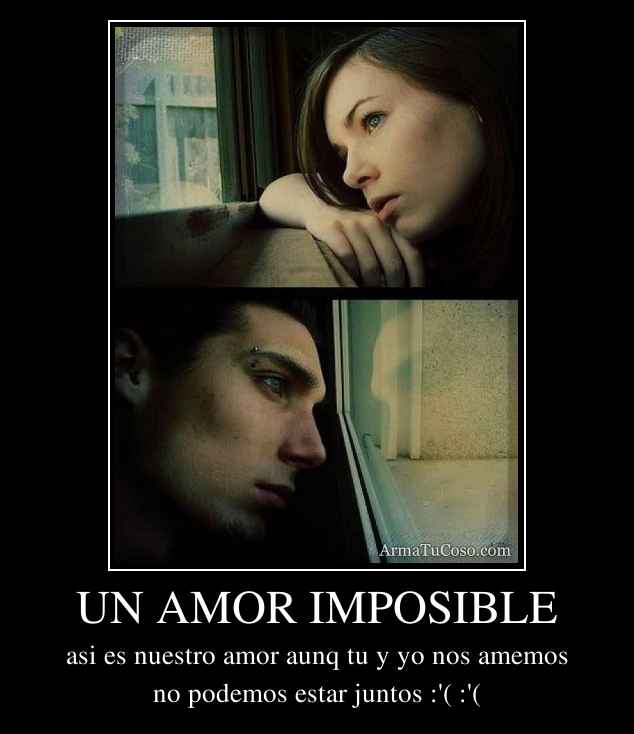 UN AMOR IMPOSIBLE