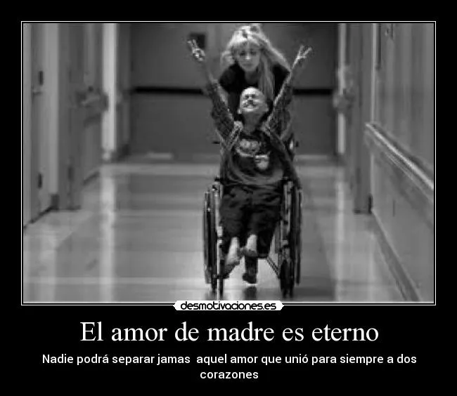 El amor de madre es eterno | Desmotivaciones