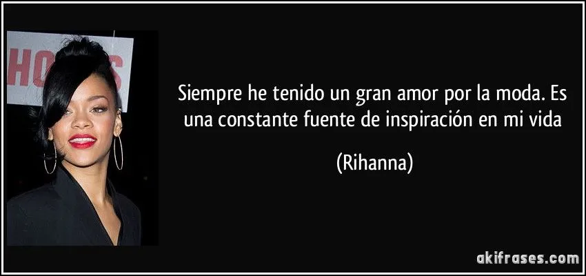 Siempre he tenido un gran amor por la moda. Es una constante... Siempre he tenido un gran amor por la moda. Es una constante...