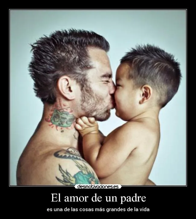 El amor de un padre | Desmotivaciones
