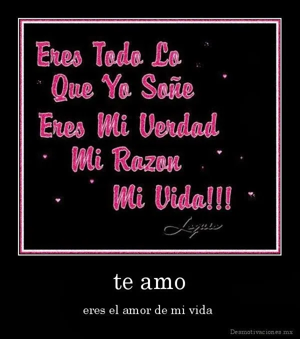 Para Ti Con Todo Mi Amor...♥♥♥: ♡Para ty Mi Amor Te Amo♡