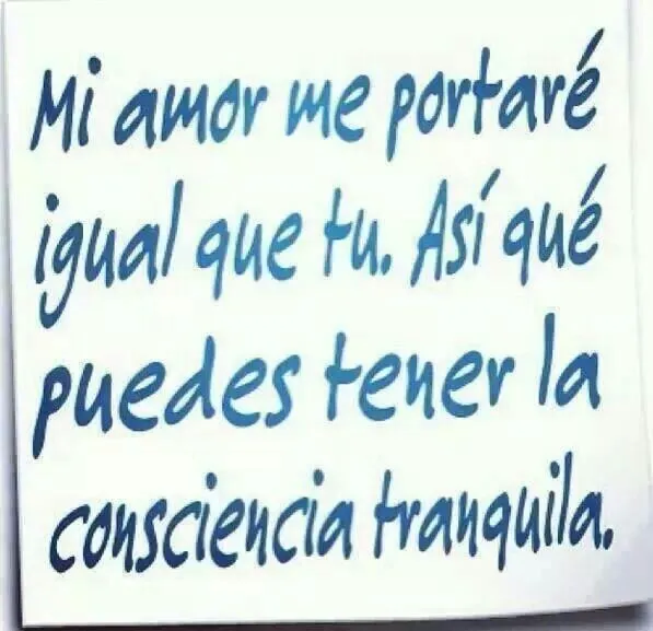Mi amor me portare igual que tu. Asi que puedes tener la ... Mi amor me portare igual que tu. Asi que puedes tener la ...
