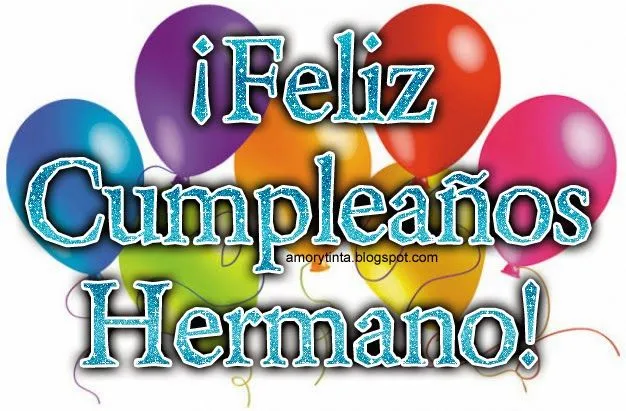 Amor y Tinta: Feliz cumpleaños hermano
