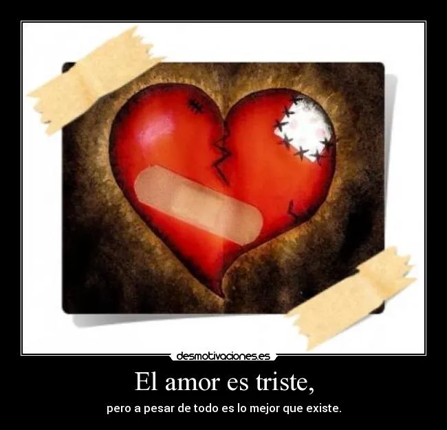 El amor es triste, | Desmotivaciones