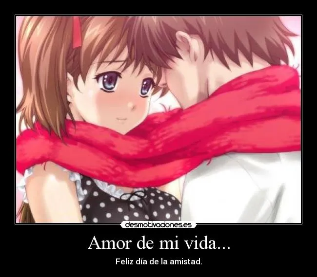 Amor de mi vida... | Desmotivaciones