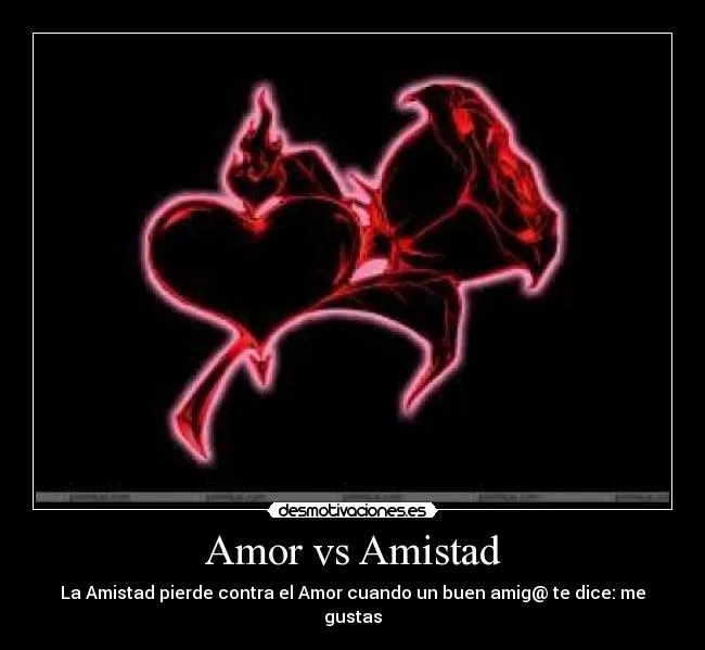 Amor vs Amistad | Desmotivaciones