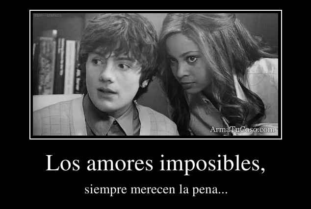 Los amores imposibles, Los amores imposibles,