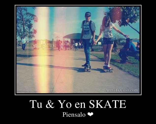 Tu & Yo en SKATE