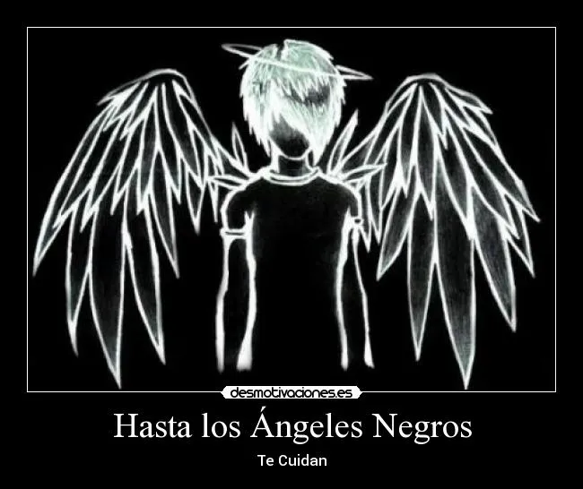 Hasta los Ángeles Negros | Desmotivaciones
