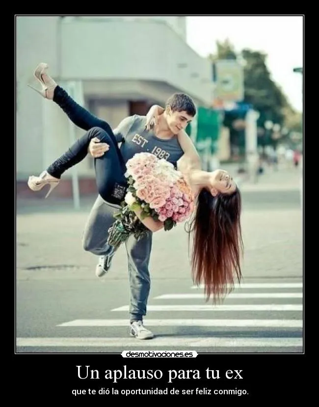 Un aplauso para tu ex | Desmotivaciones