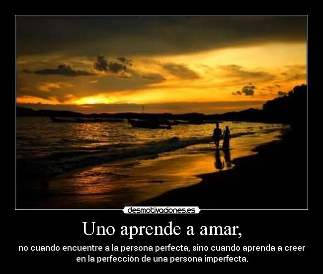 Uno aprende a amar, | Desmotivaciones