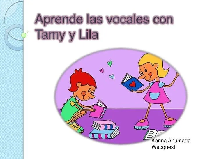 Aprende las vocales con tamy y lila
