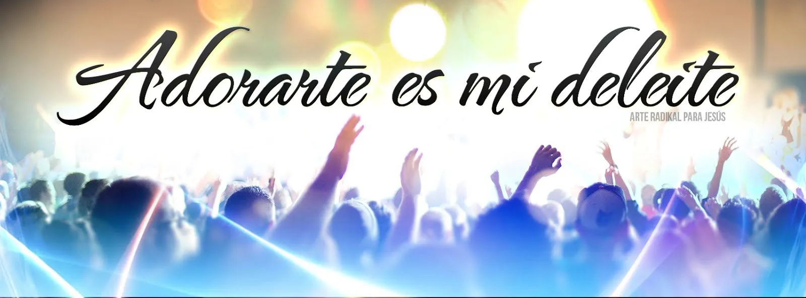 Arte Radikal Para Jesús: Adorarle es mi deleite (cover//portadas ... Arte Radikal Para Jesús: Adorarle es mi deleite (cover//portadas ...