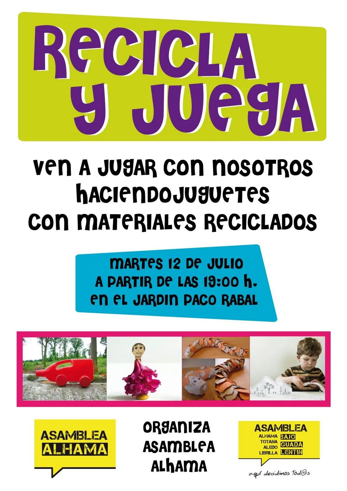 ASAMBLEA BAJO GUADALENTIN: ¡TALLER RECICLA Y JUEGA! (martes 12 de ... ASAMBLEA BAJO GUADALENTIN: ¡TALLER RECICLA Y JUEGA! (martes 12 de ...