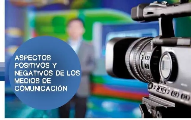ASPECTOS POSITIVOS Y NEGATIVOS DE LOS MEDIOS DE COMUNICACIÓN ASPECTOS POSITIVOS Y NEGATIVOS DE LOS MEDIOS DE COMUNICACIÓN