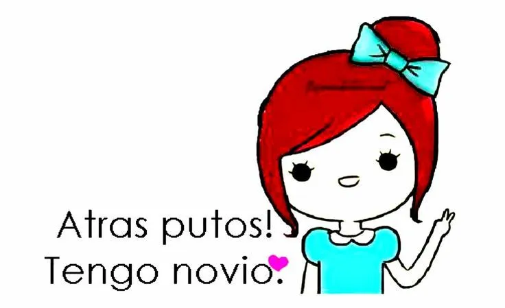 Atrás putos, tengo novio | Mis imagenes :) | Pinterest