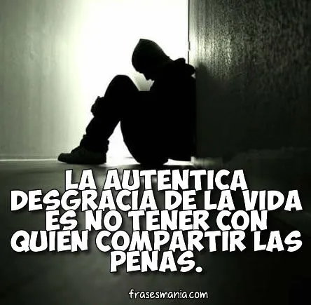 La auténtica desgracia de la vida es no .... Frases. La auténtica desgracia de la vida es no .... Frases.