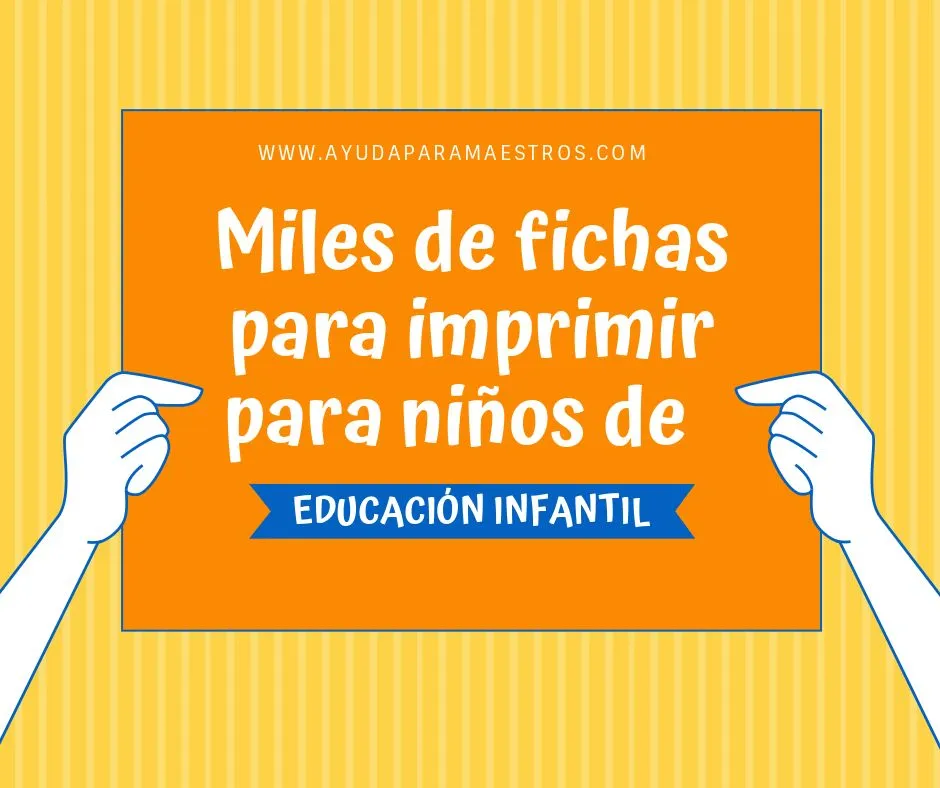 AYUDA PARA MAESTROS: Miles de fichas para imprimir para niños de Educación Infantil AYUDA PARA MAESTROS: Miles de fichas para imprimir para niños de Educación Infantil