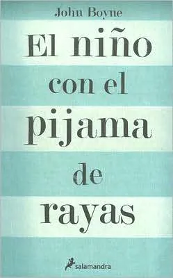 BARNES & NOBLE | El niño con el pijama de rayas by John Boyne ... BARNES & NOBLE | El niño con el pijama de rayas by John Boyne ...