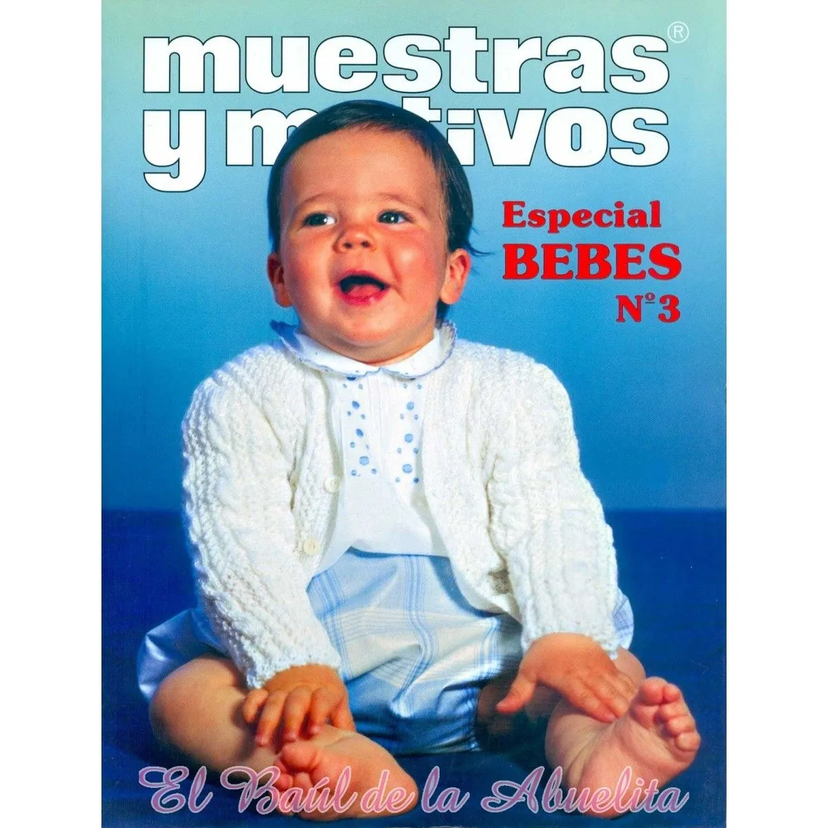 El Baúl de la Abuelita: Nuevas revistas Muestras y Motivos Bebé El Baúl de la Abuelita: Nuevas revistas Muestras y Motivos Bebé