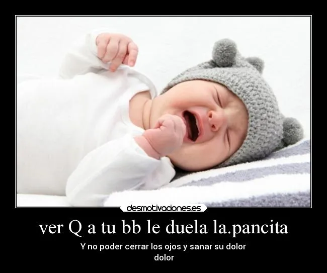 ver Q a tu bb le duela la.pancita | Desmotivaciones