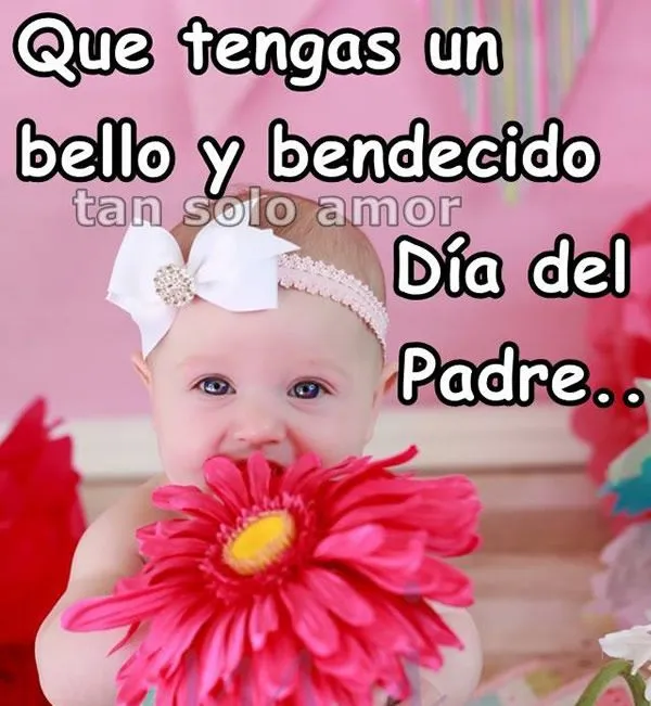 Que tengas un bello y bendecido Día del Padre imagen #6516 Que tengas un bello y bendecido Día del Padre imagen #6516