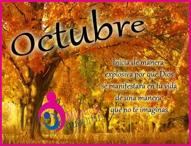 BENDECIDO MES DE OCTUBRE!!!! queridas mamas, papas e hijos que ... BENDECIDO MES DE OCTUBRE!!!! queridas mamas, papas e hijos que ...