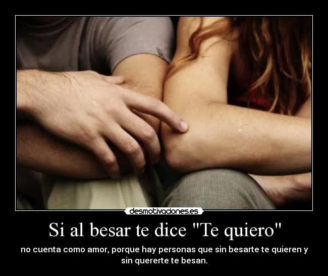 Si al besar te dice "Te quiero" | Desmotivaciones Si al besar te dice "Te quiero" | Desmotivaciones