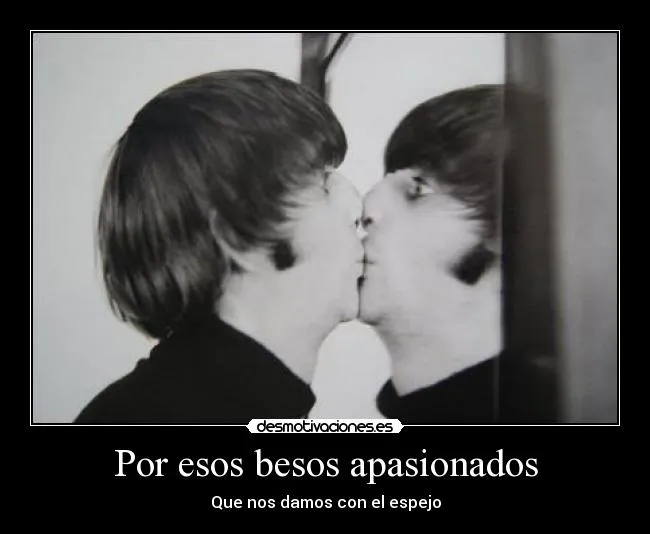 Por esos besos apasionados | Desmotivaciones Por esos besos apasionados | Desmotivaciones