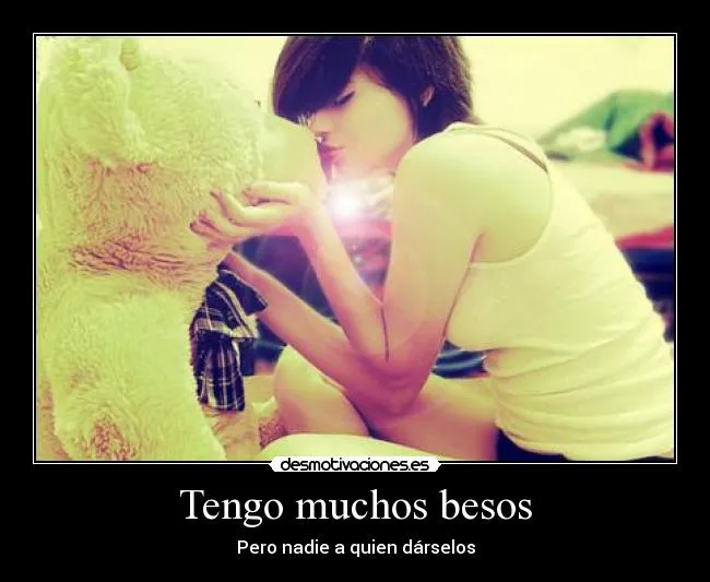 Tengo muchos besos | Desmotivaciones