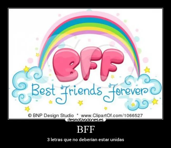 BFF | Desmotivaciones