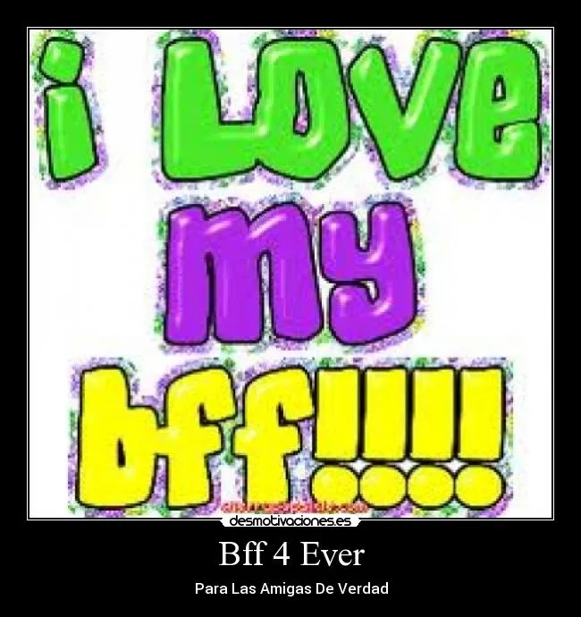 Bff 4 Ever | Desmotivaciones