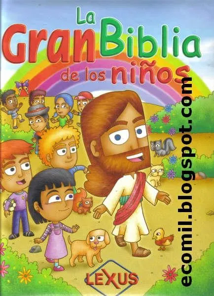 Cuentos & Fabulas: LA GRAN BIBLIA DE LOS NIÑOS - LEXUS Cuentos & Fabulas: LA GRAN BIBLIA DE LOS NIÑOS - LEXUS