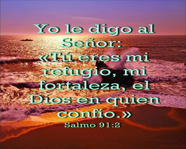 Biblia, paisajes y maravillas: Salmo 91:2 | Oraciones | Pinterest ...