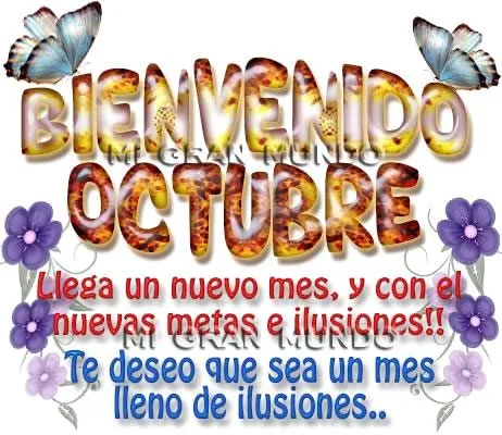 Bienvenido Octubre llega un nuevo mes - Imagenes con Frases, Fotos ... Bienvenido Octubre llega un nuevo mes - Imagenes con Frases, Fotos ...