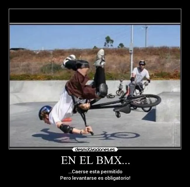 EN EL BMX... | Desmotivaciones