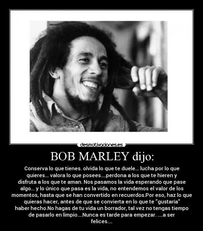 BOB MARLEY dijo: | Desmotivaciones