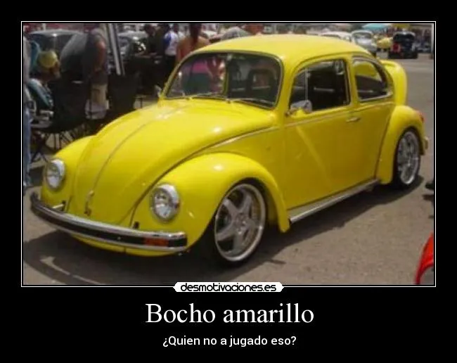 Bocho amarillo | Desmotivaciones