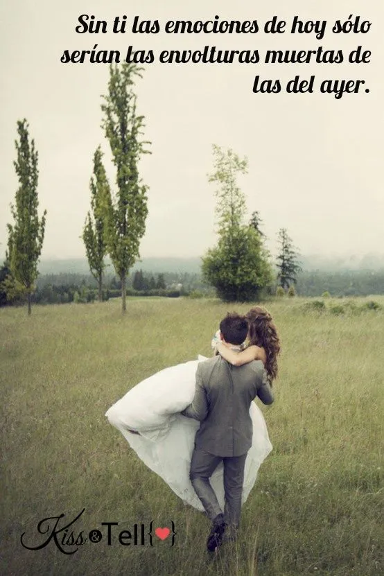 Sin ti, frases de amor, boda, siempre juntos | Kiss&Tell Quotes ... Sin ti, frases de amor, boda, siempre juntos | Kiss&Tell Quotes ...