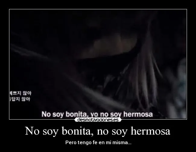 No soy bonita, no soy hermosa | Desmotivaciones