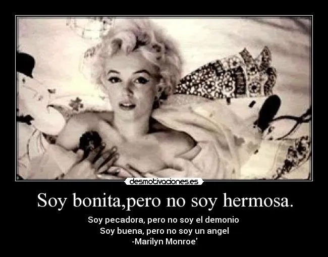 Soy bonita,pero no soy hermosa. | Desmotivaciones