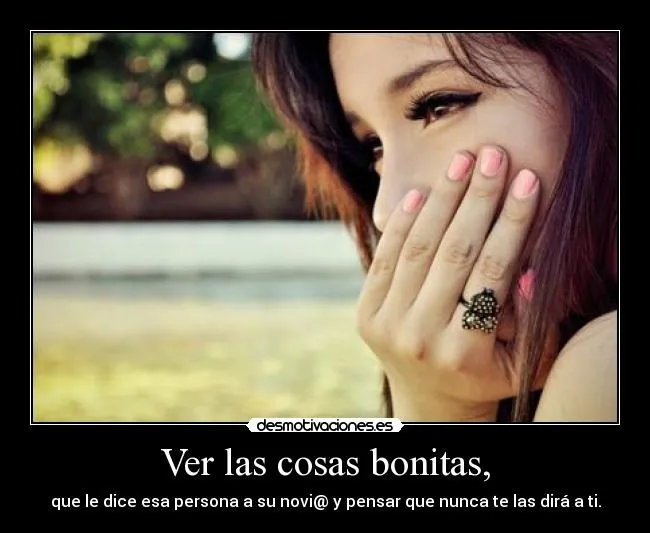 Ver las cosas bonitas, | Desmotivaciones