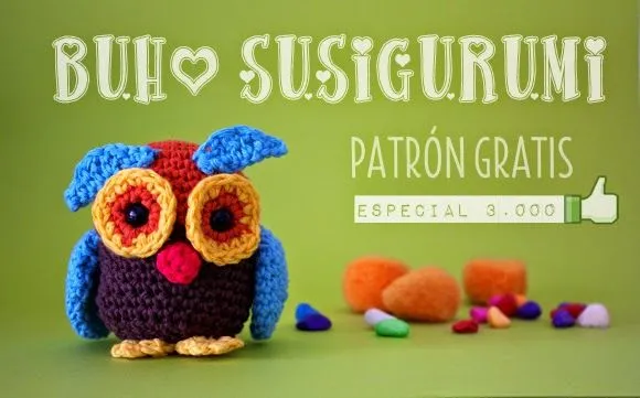Búho Susigurumi: Patrón gratis especial 3.000 seguidores ...
