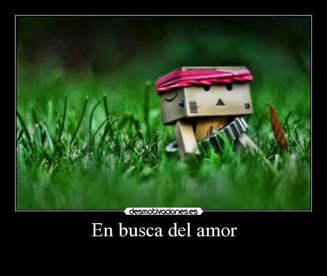 En busca del amor | Desmotivaciones